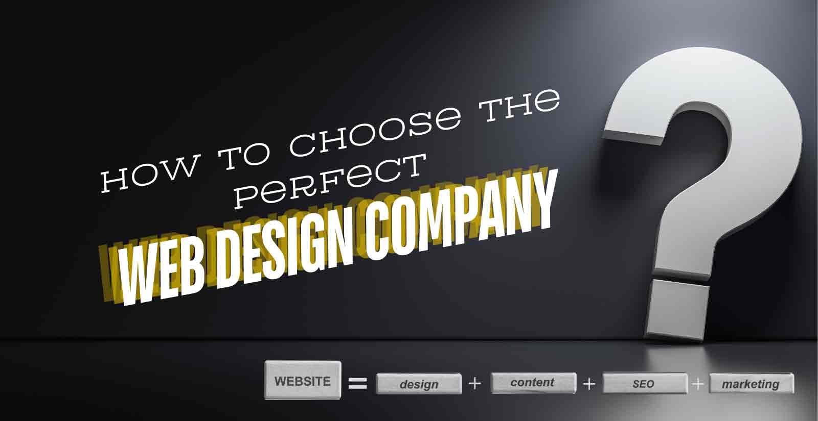 How to Choose the Perfect Web Design Company for Your Business